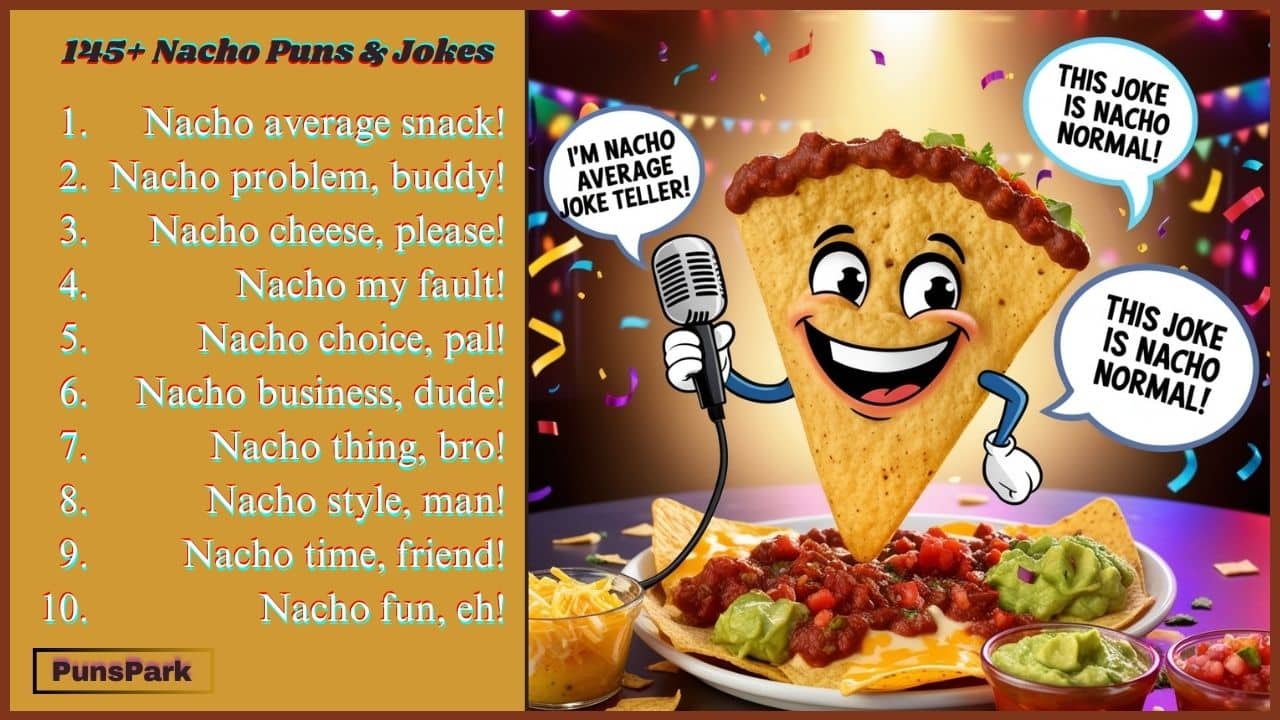 145+ Best Nacho Puns & Jokes: I’m Nacho Average Laugh List!