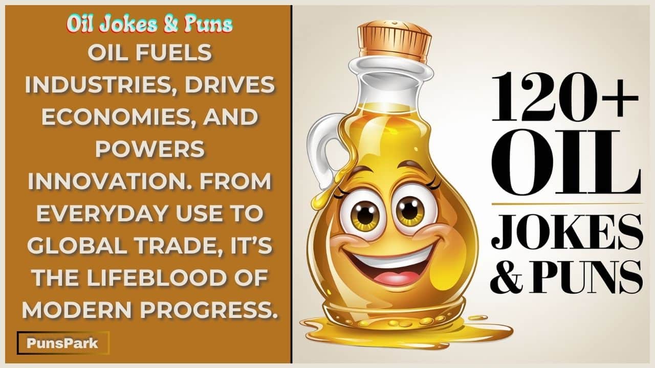 120+ Best Oil Jokes & Puns: You’ll Be Crude-ly Amused!