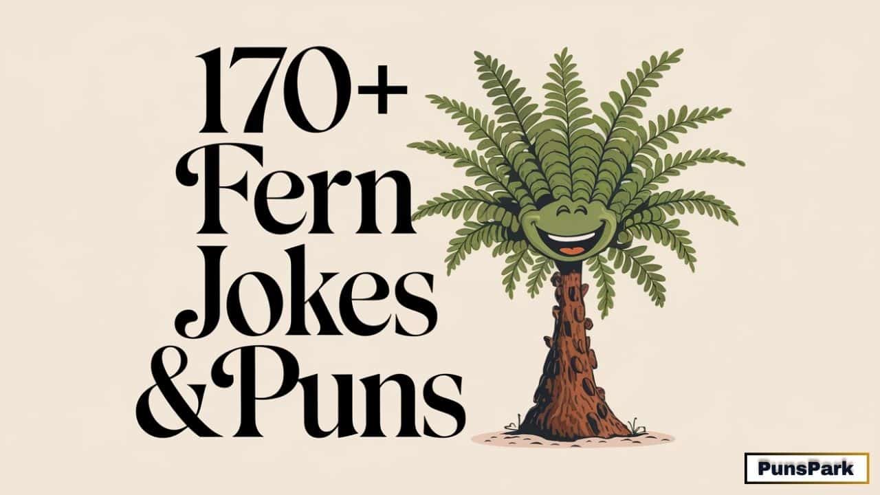 170+ Best Fern Jokes & Puns: You’ve Gotta Be Frond-ing Me!