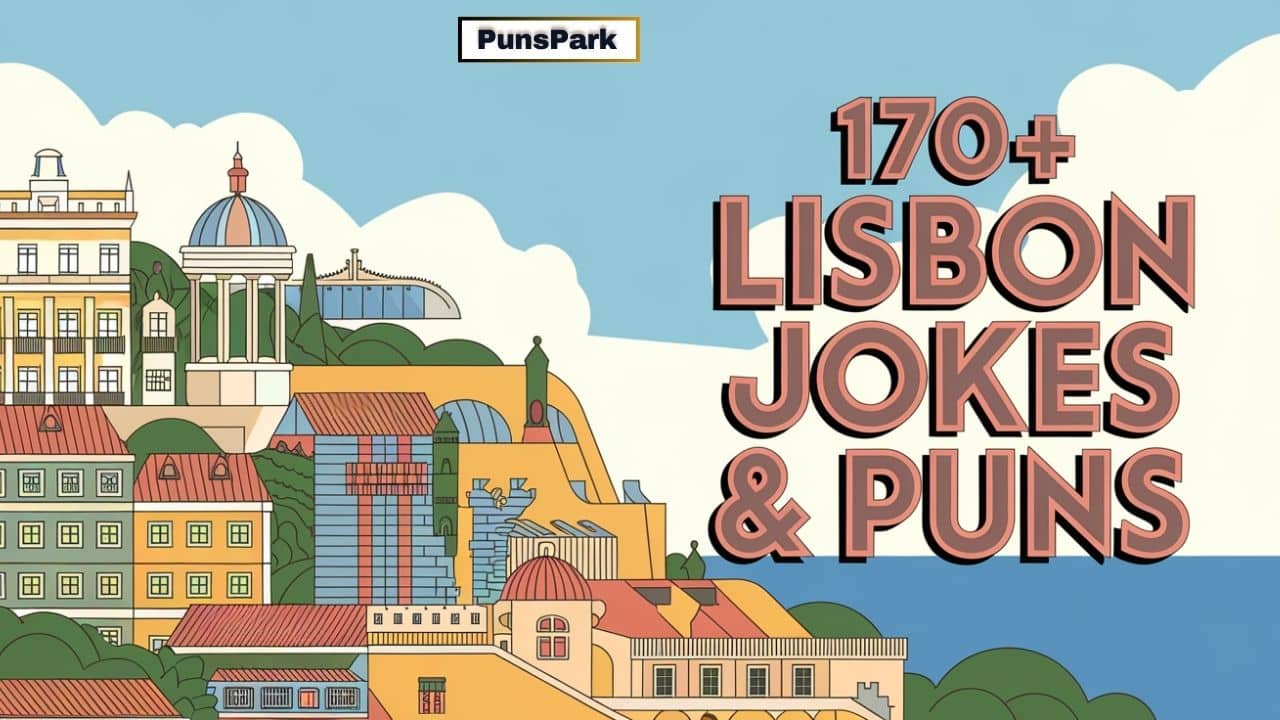 170+ Best Lisbon Jokes & Puns