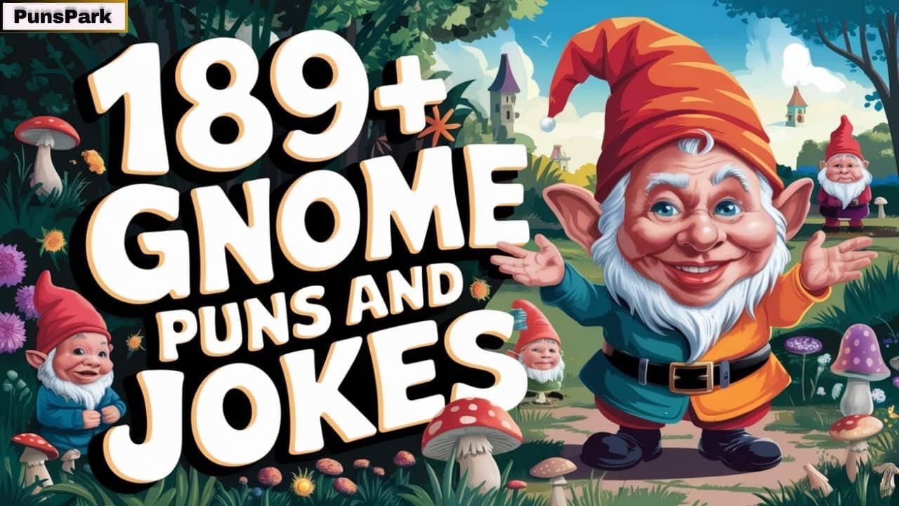 189+ Gnome Puns And Jokes