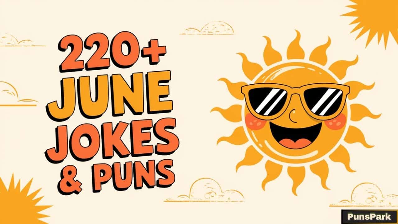 220+ Best June Jokes & Puns: You’re In For A Treat!