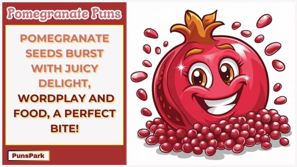 Pomegranate Puns