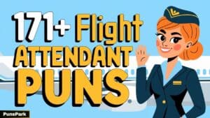 171+ Flight Attendant Puns