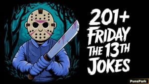 201+ Friday The 13th Puns