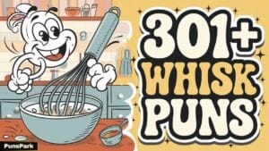 301+ Funny Whisk Puns