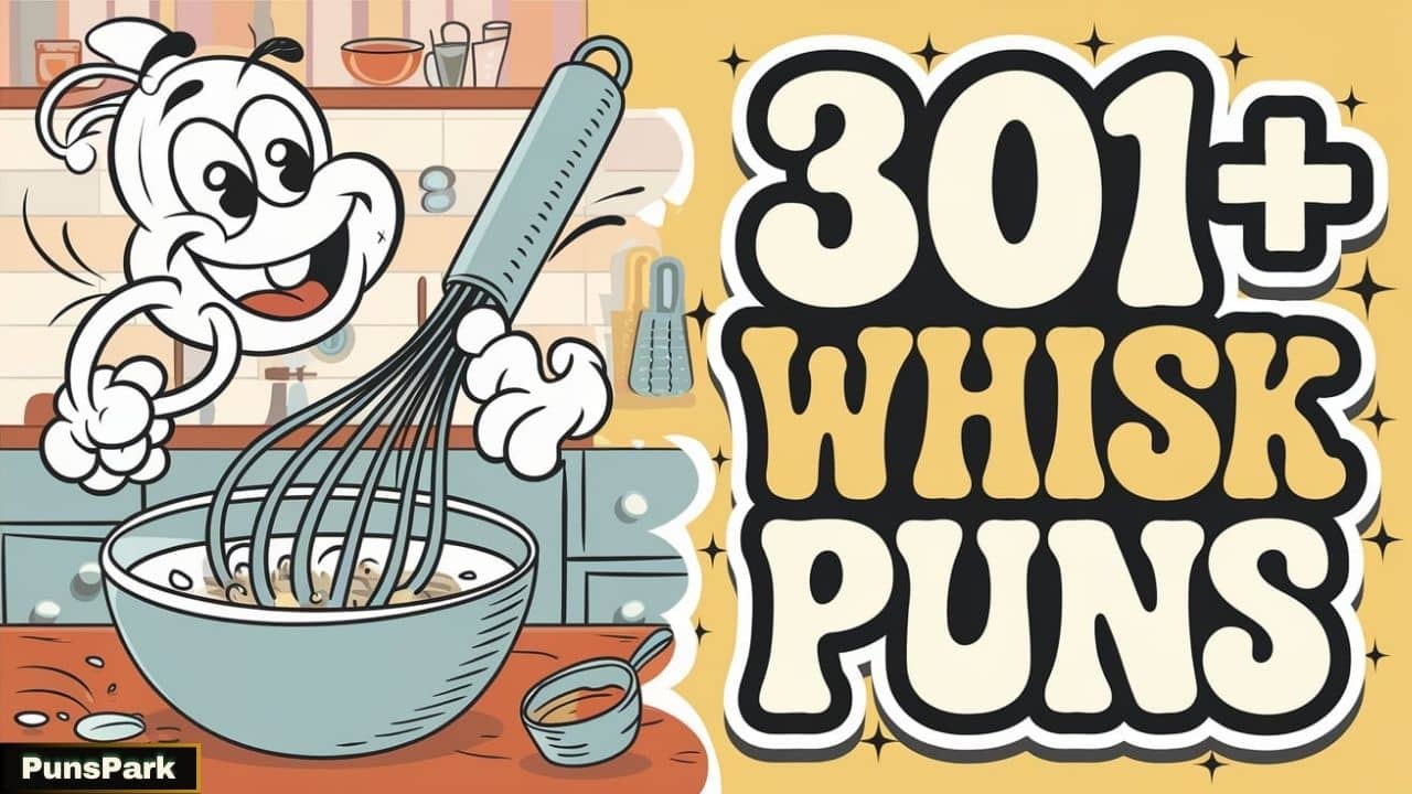 301+ Funny Whisk Puns